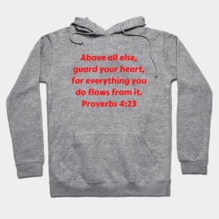 Bible Verse Proverbs 4:23 Hoodie